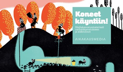 Koneet käyntiin! Uusi mediakasvatusmateriaali varhaiskasvatukseen ja alakouluihin